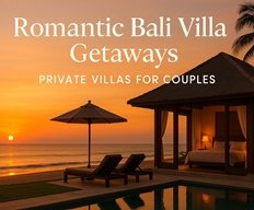 Romantic Bali Villa Getaways